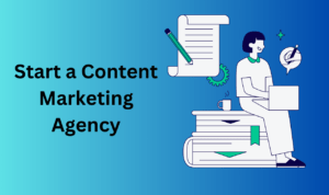 How to Start a Content Marketing Agency