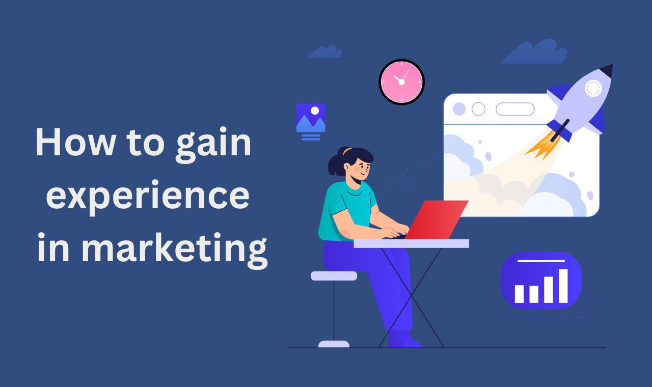 How to Gain Experience in Marketing