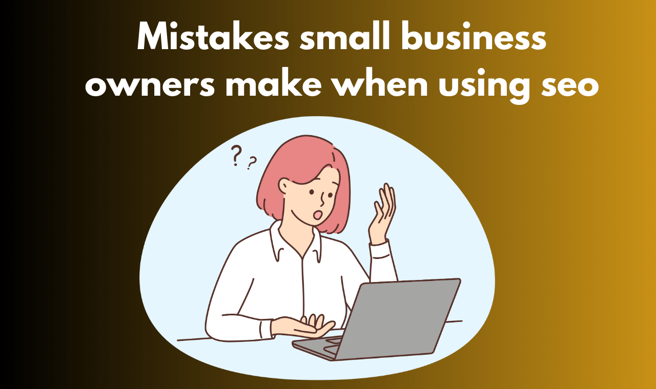 Mistakes Small Business Owners Make and How to Avoid Them