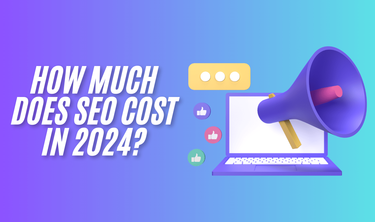 SEO Costs in the UK: How Much Does SEO Cost in 2024? | Pricing Guide