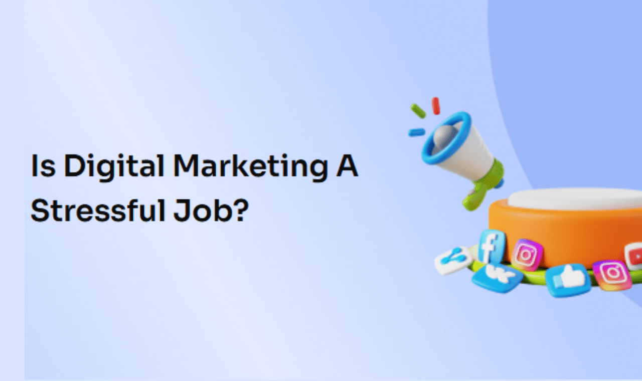 Is Digital Marketing a Stressful Job?